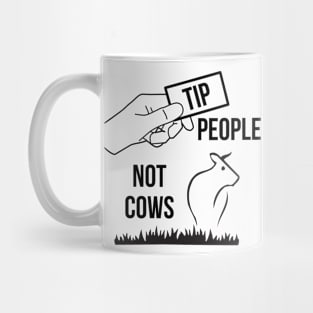 Tip People Not Cows Mug